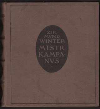 Mistr Kampanus : Část první - historický obraz - Zikmund Winter (1933, J. Otto) - ID: 1664461