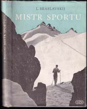 Mistr sportu - L Braslavskij (1957, Sportovní a turistické nakladatelství) - ID: 350976