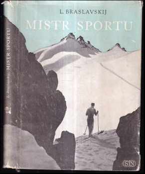 Mistr sportu - L Braslavskij (1957, Sportovní a turistické nakladatelství) - ID: 422851