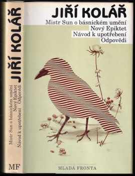 Mistr Sun o básnickém umění ; Nový Epiktet ; Návod k upotřebení ; Odpovědi