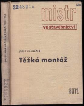 Josef Harmáček: Mistr ve stavebnictví