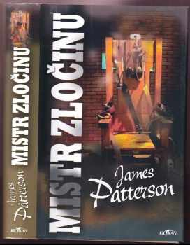 Mistr zločinu - James Patterson (2005, Alpress) - ID: 828077