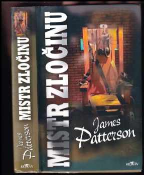Mistr zločinu - James Patterson (2005, Alpress) - ID: 600035