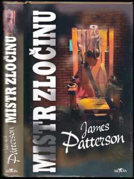 Mistr zločinu - James Patterson (2005, Alpress) - ID: 749540