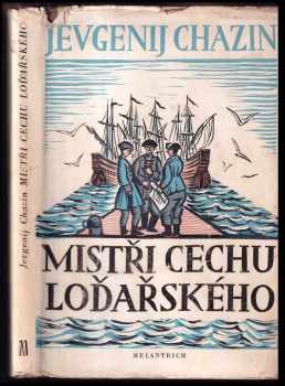 Jevgenij Chazin: Mistři cechu loďařského