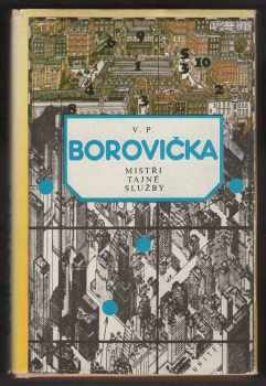 Mistři tajné služby - V. P Borovička (1983, Naše vojsko) - ID: 444394