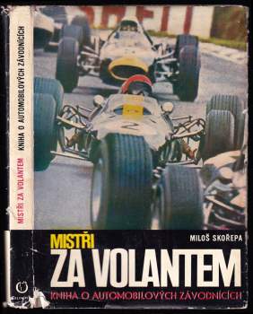 Mistři za volantem : kniha o automobilových závodnících