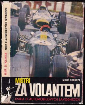 Miloš Skořepa: Mistři za volantem