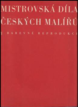 Mistrovská díla českých malířů v barevné reprodukci