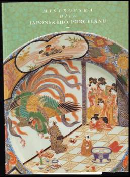Mistrovská díla japonského porcelánu