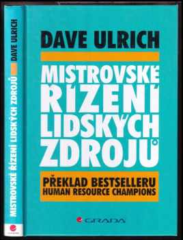 Mistrovské řízení lidských zdrojů : překlad bestselleru Human resource champions