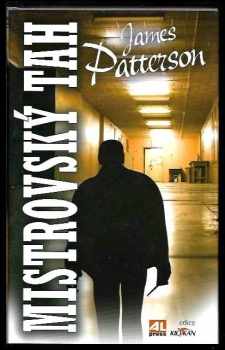 Mistrovský tah - James Patterson (2012, Alpress) - ID: 1654978