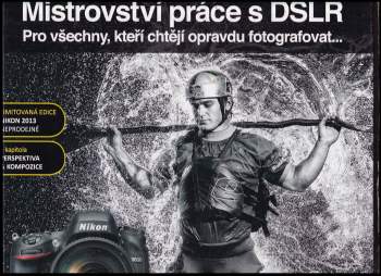 Roman Pihan: Mistrovství práce s DSLR