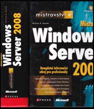 William R Stanek: Mistrovství v Microsoft Windows Server 2008