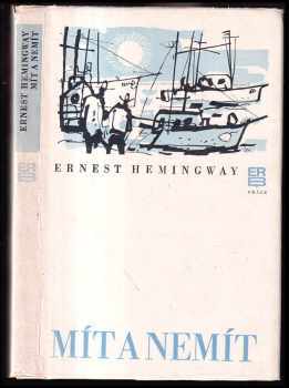 Mít a nemít - Ernest Hemingway (1979, Práce) - ID: 832108