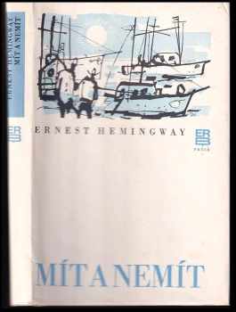 Mít a nemít - Ernest Hemingway (1979, Práce) - ID: 763691