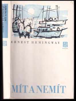 Ernest Hemingway: Mít a nemít