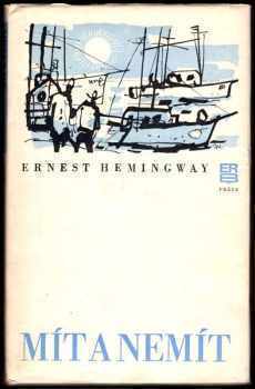 Ernest Hemingway: Mít a nemít