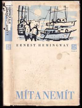 Ernest Hemingway: Mít a nemít