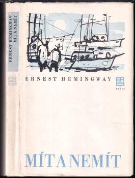 Ernest Hemingway: Mít a nemít