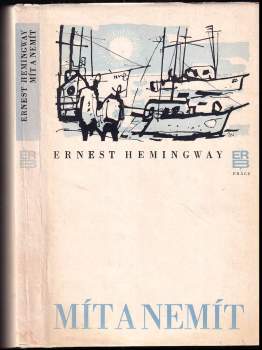 Ernest Hemingway: Mít a nemít