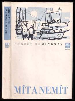 Ernest Hemingway: Mít a nemít