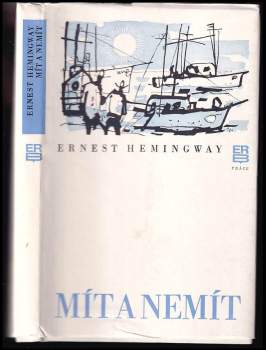 Ernest Hemingway: Mít a nemít