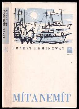 Ernest Hemingway: Mít a nemít