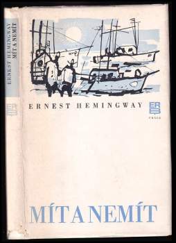 Ernest Hemingway: Mít a nemít