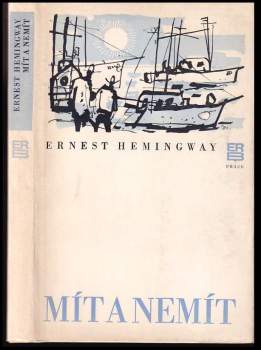 Ernest Hemingway: Mít a nemít