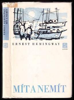 Ernest Hemingway: Mít a nemít