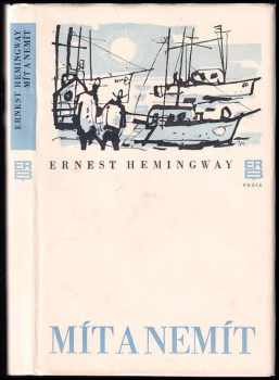 Ernest Hemingway: Mít a nemít