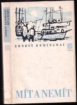 Mít a nemít - Ernest Hemingway (1979, Práce) - ID: 766700