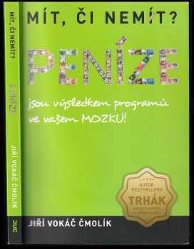 Mít, či nemít peníze + PODPIS AUTORA - Jiří Vokiel Čmolík (2014, nákladem vlastním) - ID: 402272