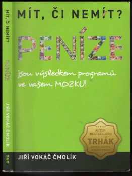 Mít, či nemít? Peníze - Jiří Vokiel Čmolík (2014, J. Vokáč Čmolík) - ID: 830132