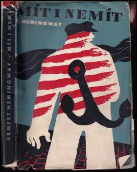 Ernest Hemingway: Mít i nemít