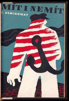 Ernest Hemingway: Mít i nemít