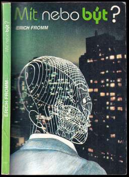 Erich Fromm: Mít, nebo být?