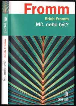 Erich Fromm: Mít, nebo být?