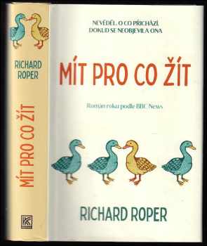 Richard Roper: Mít pro co žít