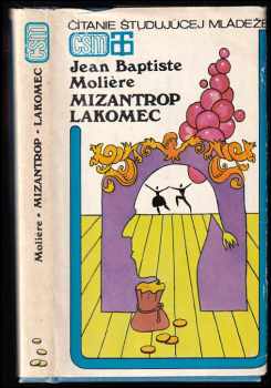 Molière: Mizantrop ; Lakomec
