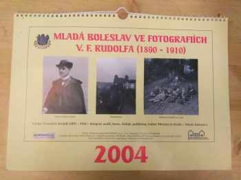 Mladá Boleslav ve fotografiích V. F. Rudolfa - Kalendář r. 2004