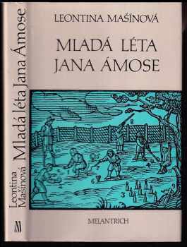 Mladá léta Jana Ámose - Leontina Mašínová (1982, Melantrich) - ID: 54991