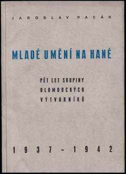 Jaroslav Pacák: Mladé umění na Hané