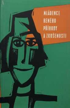 Mládence Reného příhody a zkušenosti