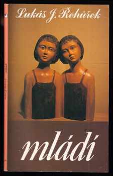 Mládí - Lukáš J Řehůřek (1989, Sixty-Eight Publishers) - ID: 719083