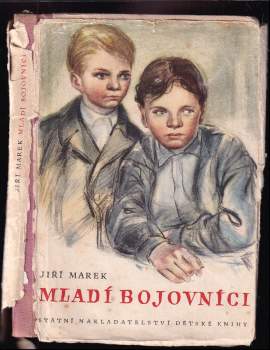 Mladí bojovníci - Jiří Marek (1953, Státní nakladatelství dětské knihy) - ID: 796907