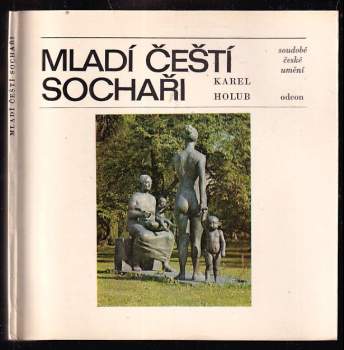 Mladí čeští sochaři - Karel Holub (1978, Odeon) - ID: 780865