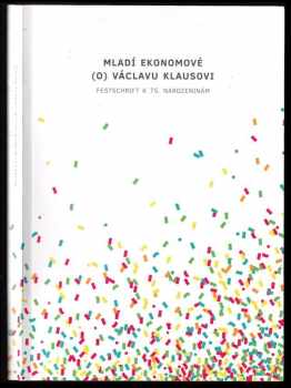 Mladí ekonomové (o) Václavu Klausovi