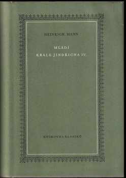 Mládí krále Jindřicha IV - Heinrich Mann (1956, Státní nakladatelství krásné literatury, hudby a umění) - ID: 228396